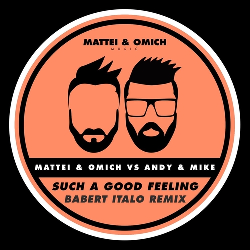 Babert, Mattei & Omich, Andy & Mike - Such A Good Feeling (Babert Italo Extended Remix) [MOM063]